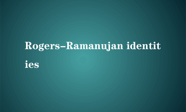 Rogers-Ramanujan identities